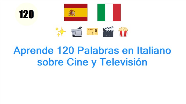Aprende 120 Palabras en Italiano sobre Cine y Televisión